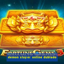 demon slayer online dublado